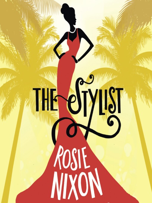 Title details for The Stylist by Rosie Nixon - Available